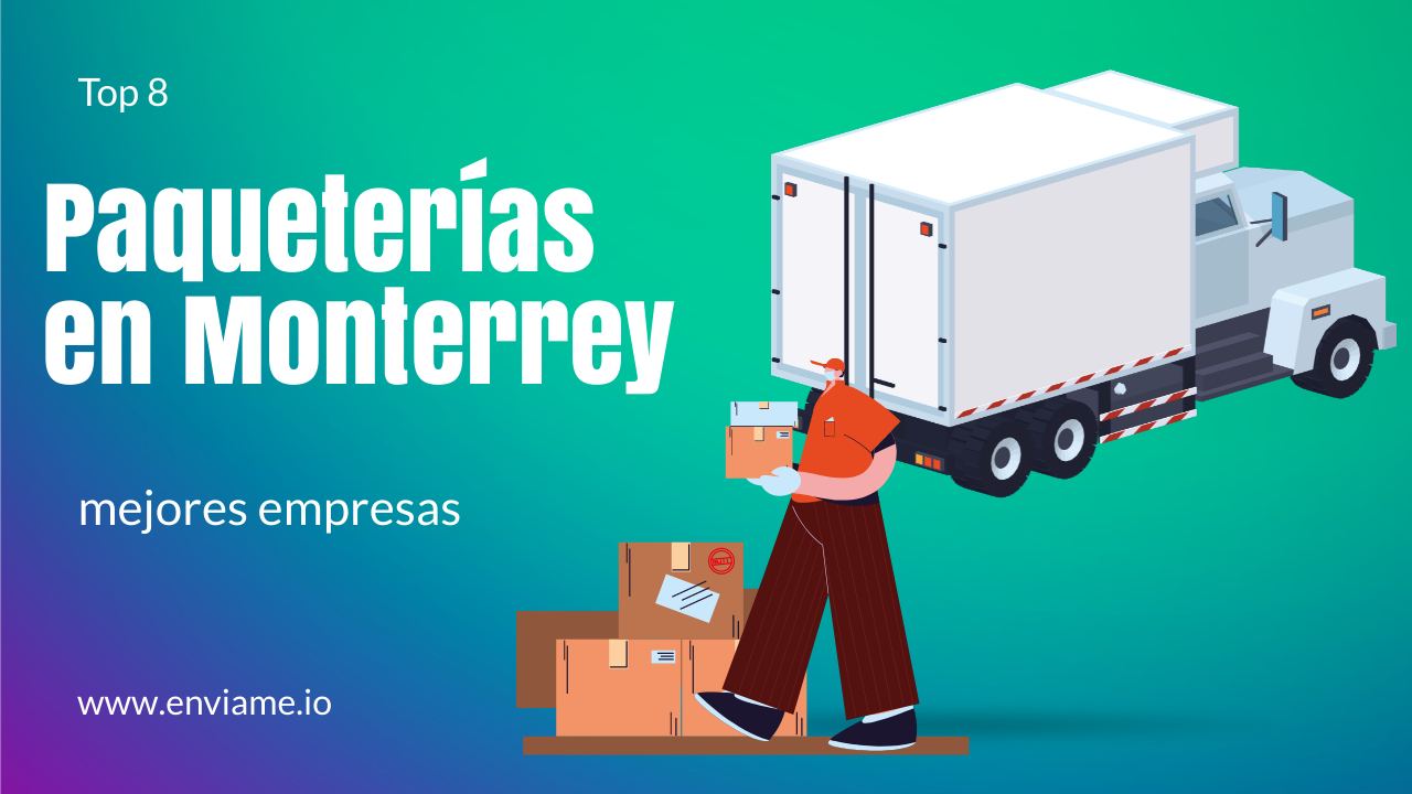 Paqueterías en Monterrey: Conozca los 8 mejores empresas