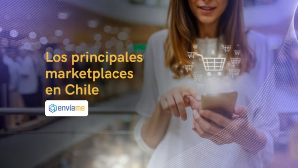 Marketplace Chile: Conoce los 10 principales para aumentar tus ventas
