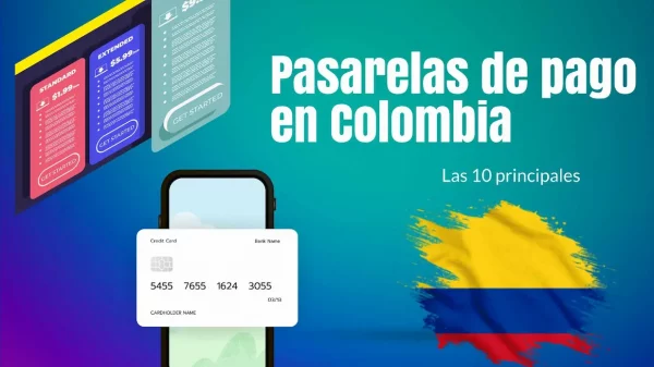 Las 10 mejores pasarelas de pago en Colombia [2025]