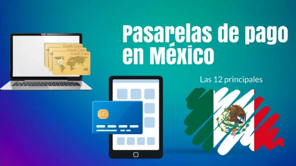 Las 12 mejores pasarelas de pago en México [2024]