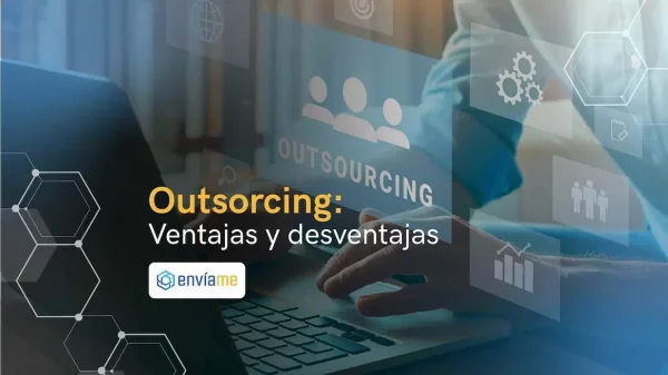 Outsourcing: ventajas y desventajas