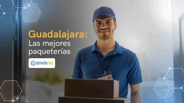 Las 10 mejores paqueterías en Guadalajara [2024]