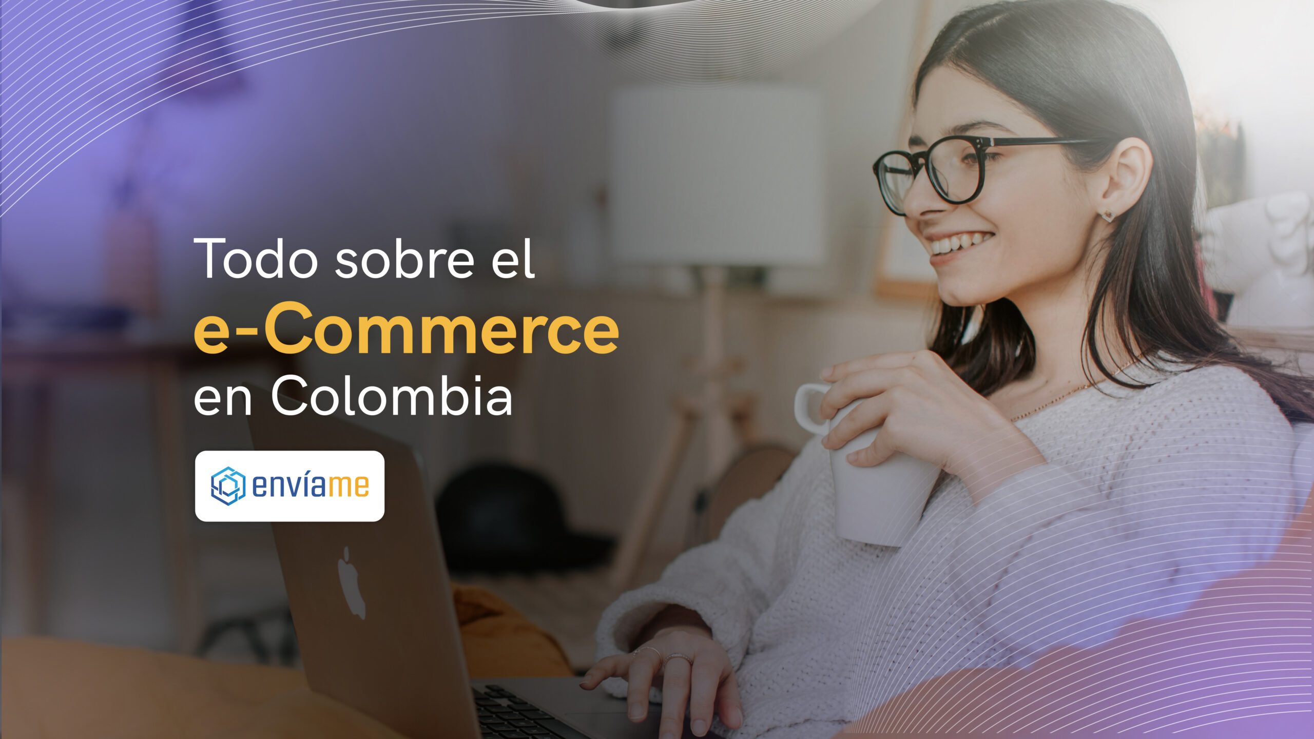 eCommerce Colombia: la guía más completa del mercado [2024]