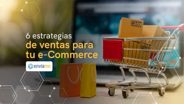 6 ejemplos de estrategias de ventas para e-Commerce