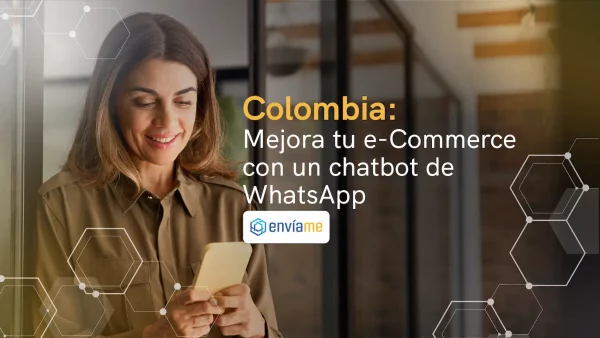 Mejora tu e-Commerce con un chatbot de WhatsApp