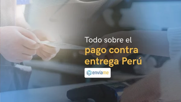 Pago contra entrega Perú: ¿Qué es y cómo usarlo en las tiendas online?