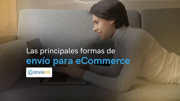 ¿Cuáles son las formas de envío más frecuentes?