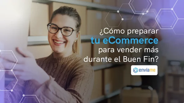 ¿Cómo preparar tu eCommerce para vender más durante el Buen Fin?