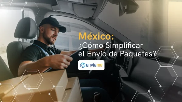 ¿Cómo Simplificar el Envío de Paquetes?