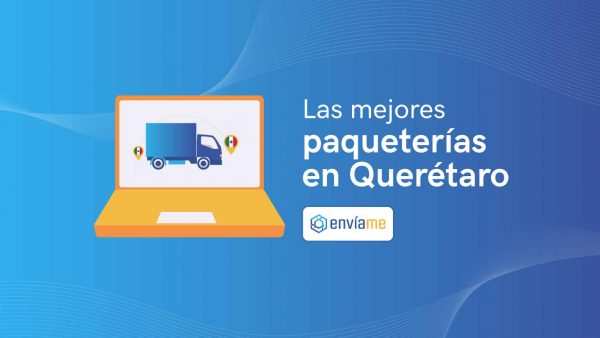 Las 10 mejores paqueterías en Querétaro