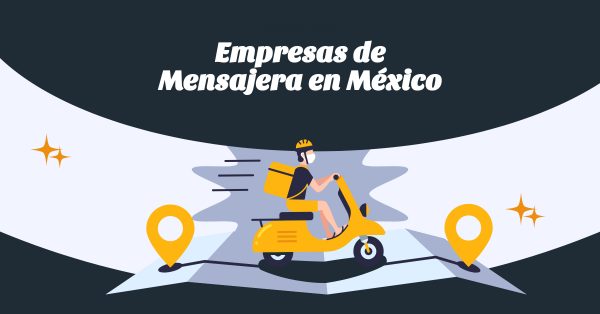 Empresas de mensajería en México: Estas son las 8 mejores