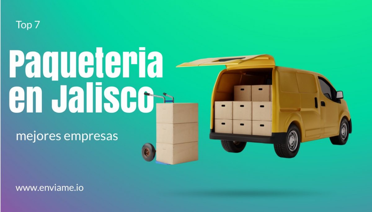 Paquetería Jalisco: Conozca a las 7 mejores empresas de mensajería ...