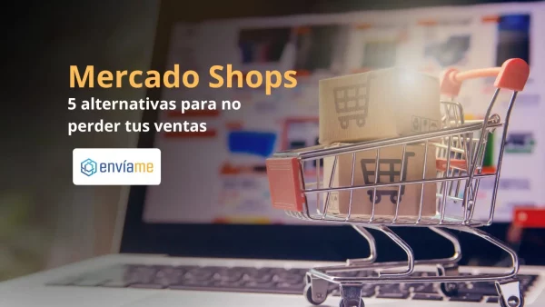  Mercado Shops Cierra 31/12/2025: Las 5 Alternativas Para No Perder Tus Ventas