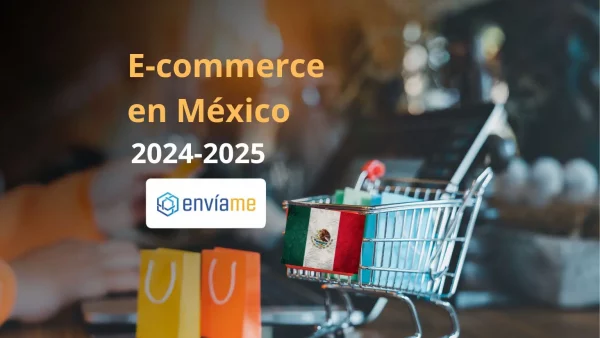 Comercio electrónico en México: La guía más completa del mercado