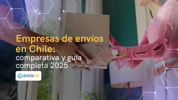Empresas de envíos en Chile: Comparativa y guía completa 2025